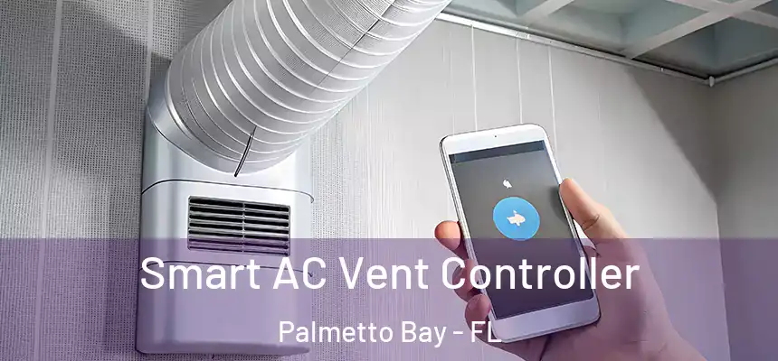 Smart AC Vent Controller Palmetto Bay - FL