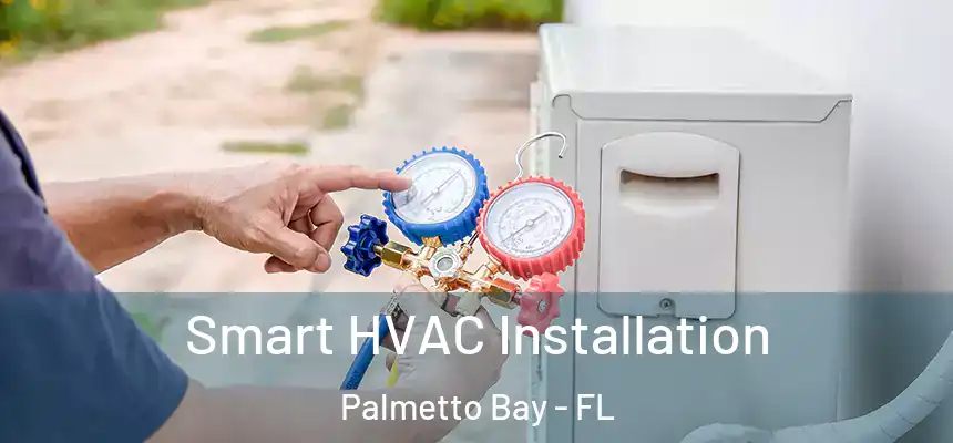 Smart HVAC Installation Palmetto Bay - FL