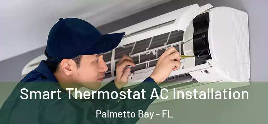 Smart Thermostat AC Installation Palmetto Bay - FL